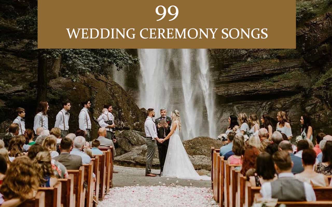 The Best 99 Wedding Ceremony Songs in 2023 | Deer Pearl Flowers