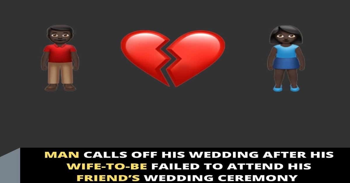 Man calls off his wedding after his wife-to-be failed to attend his friend’s wedding ceremony – Instablog9ja